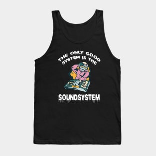 Zombie DJ The Only Good System Is A Soundsystem Tank Top